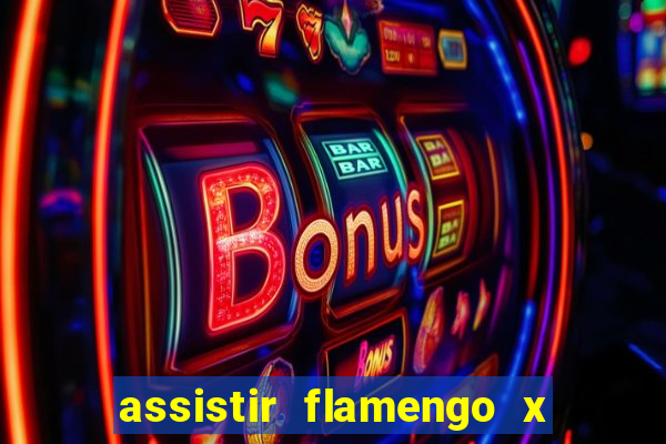 assistir flamengo x fortaleza futemax